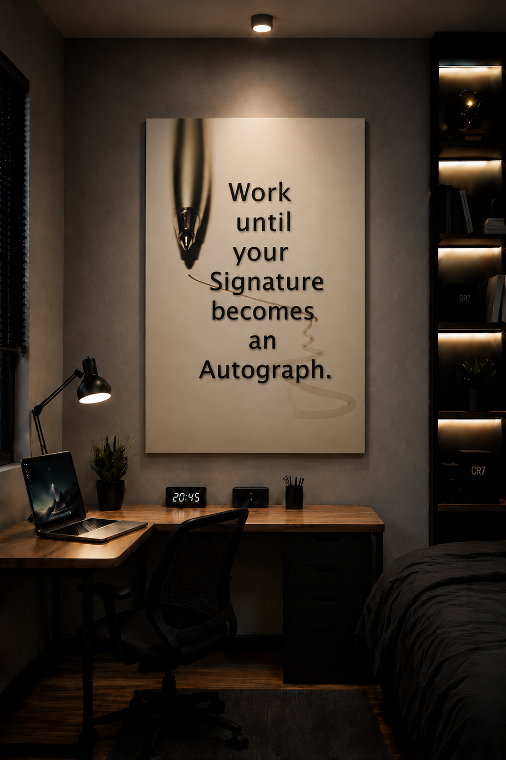 Work Until Your Signature Becomes An Autograph Poster