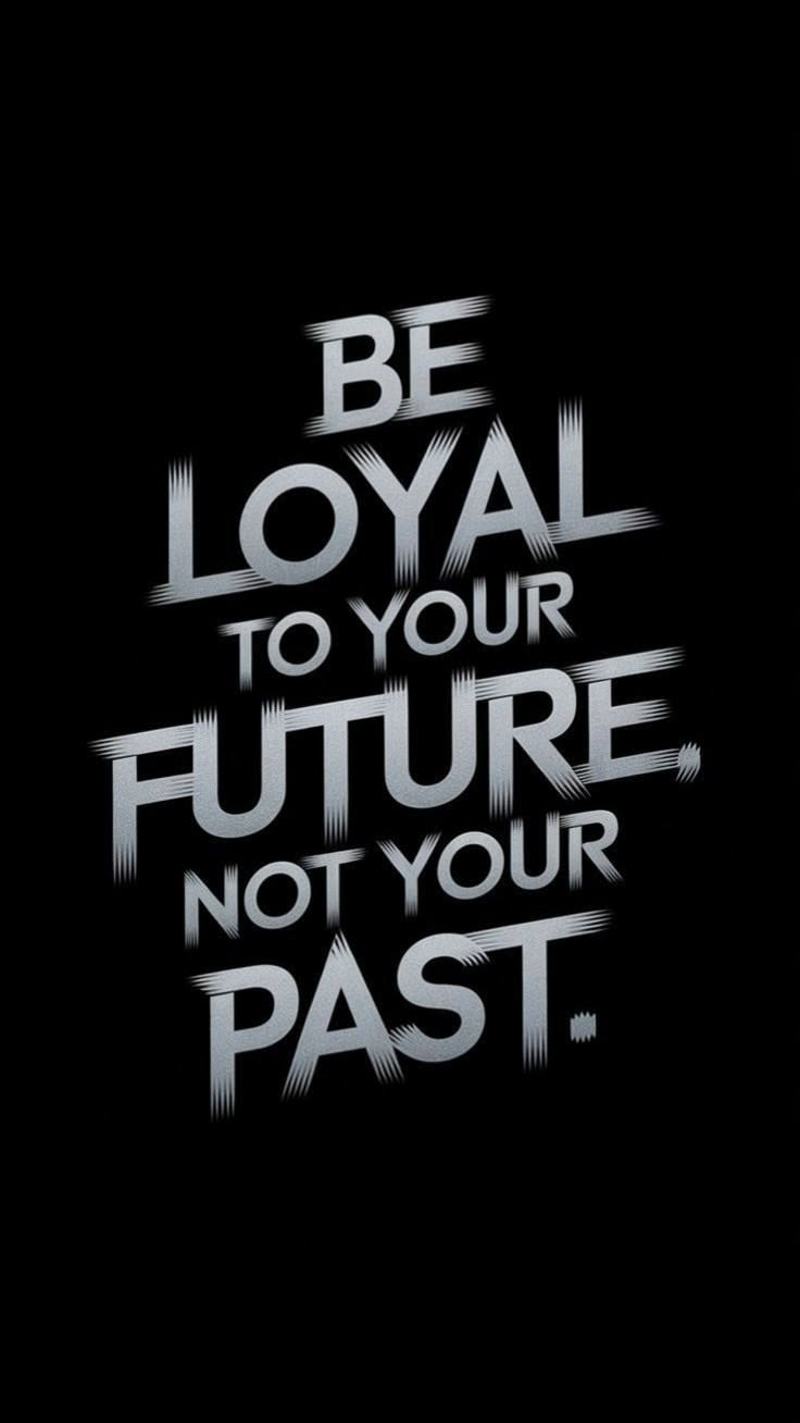 Be Loyal To Your Future Poster